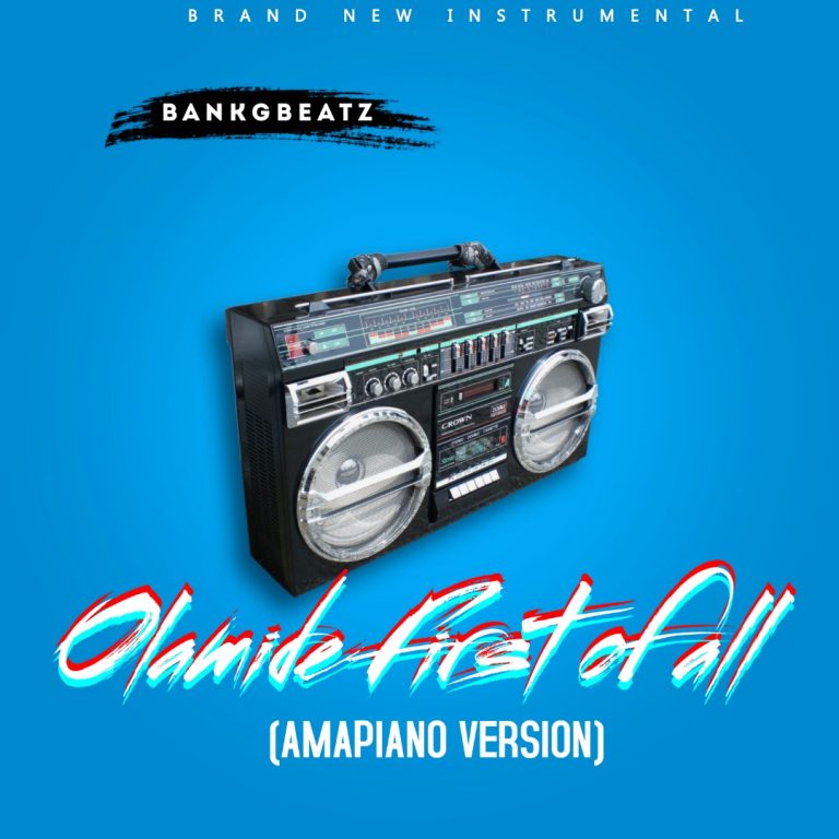 homenaijaflavourpublic_htmlwp-contentuploads202209Olamide-–-First-of-All-Amapiano-Version-Instrumental-PROD.-By-BankGBeatz-Naijaflavour.png