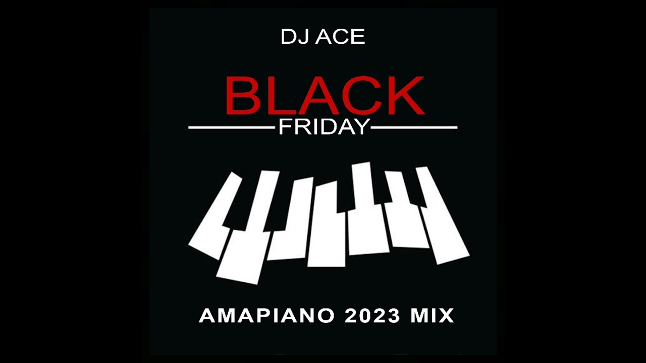 homenaijaflavourpublic_htmlwp-contentuploads202312DJ-Ace-_-Black-Friday-_Amapiano-2023-Mix_-naijaflavour.jpg