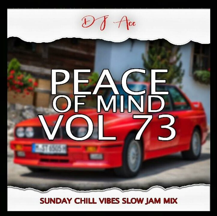 homenaijaflavourpublic_htmlwp-contentuploads202312DJ-Ace-_-Peace-of-Mind-Vol.-73-_Sunday-Chill-Vibes-Slow-Jam-Mix_-naijaflavour.jpg