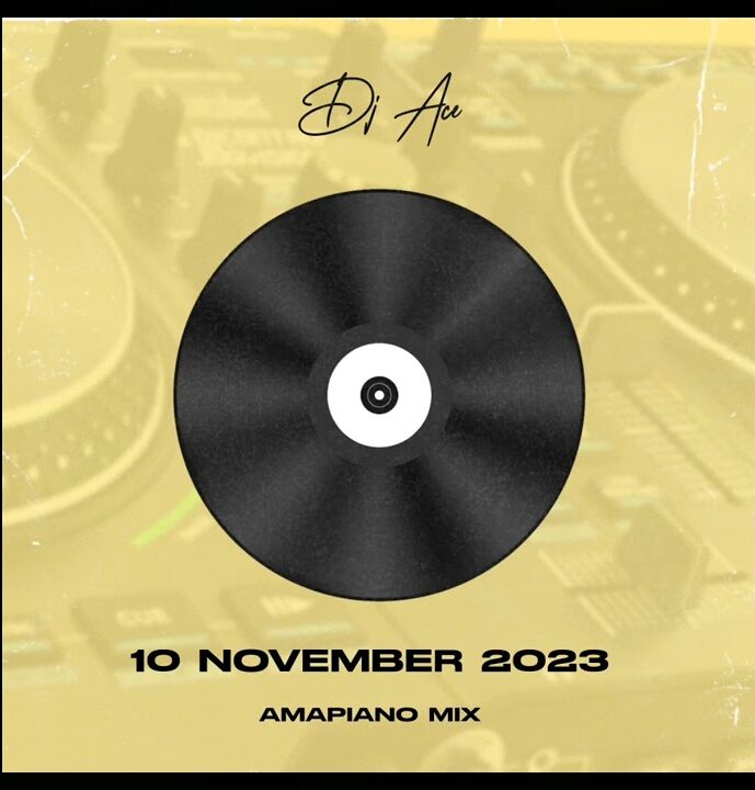 homenaijaflavourpublic_htmlwp-contentuploads202312MP3-DJ-Ace-_-10-November-2023-_Amapiano-Mix_-naijaflavour.jpg