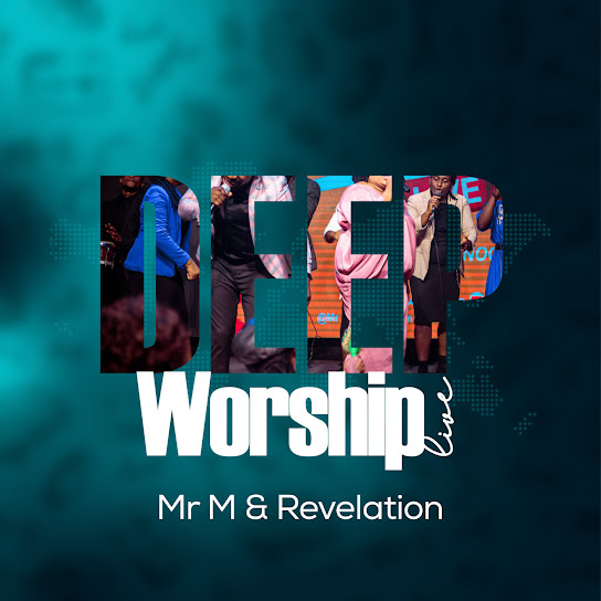 homenaijaflavourpublic_htmlwp-contentuploads202407Mr_M___Deep_Worship__live__ft._Revelation-naijaflavour.jpg