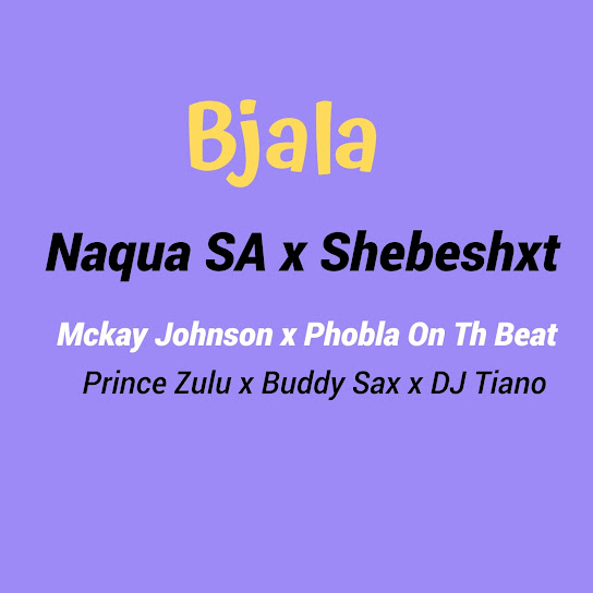 homenaijaflavourpublic_htmlwp-contentuploads202407Naqua_SA___Bjala_ft._Shebeshxt_Phobla_On_The_Beat_Mckay_Johnson___Buddy_Sax-naijaflavour.jpg