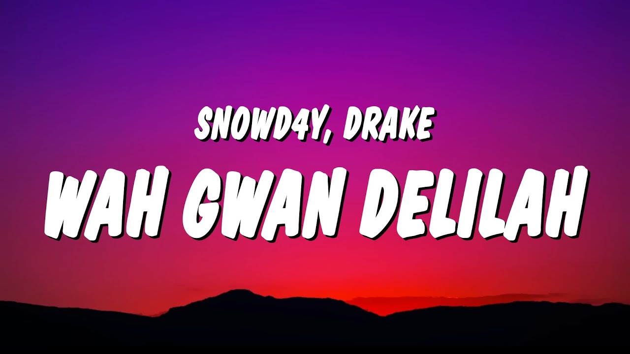 homenaijaflavourpublic_htmlwp-contentuploads202407Snowd4y___Wah_Gwan_Delilah_Ft._Drake-naijaflavour.jpg