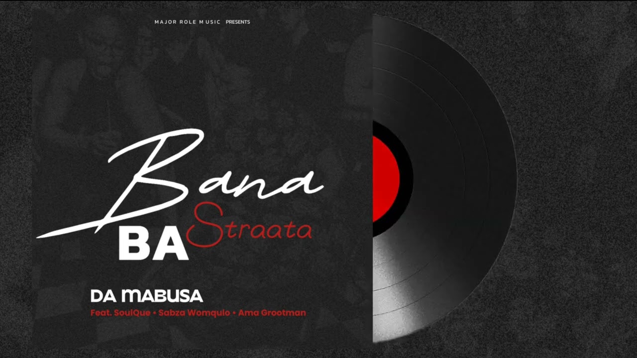 homenaijaflavourpublic_htmlwp-contentuploads202502DaMabusa___Bana_Ba_Straata_Ft._SoulQue_Sabza_Womqulo___Ama_Grootman-naijaflavour.jpg