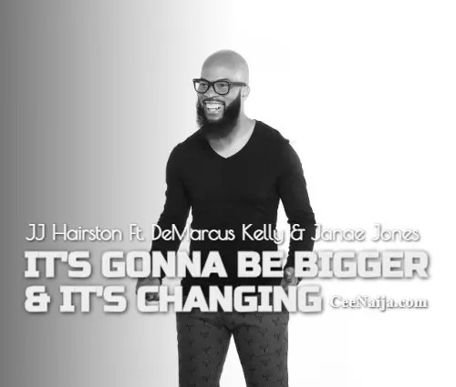 homenaijaflavourpublic_htmlwp-contentuploads202504JJ-Hairston-–-Its-Gonna-Be-Bigger-Its-Changing-Mp3-Lyrics-Mp3-Download.webp