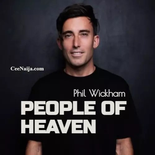 homenaijaflavourpublic_htmlwp-contentuploads202504Phil-Wickham-–-People-Of-Heaven-Mp3-Lyrics-Mp3-Download.webp