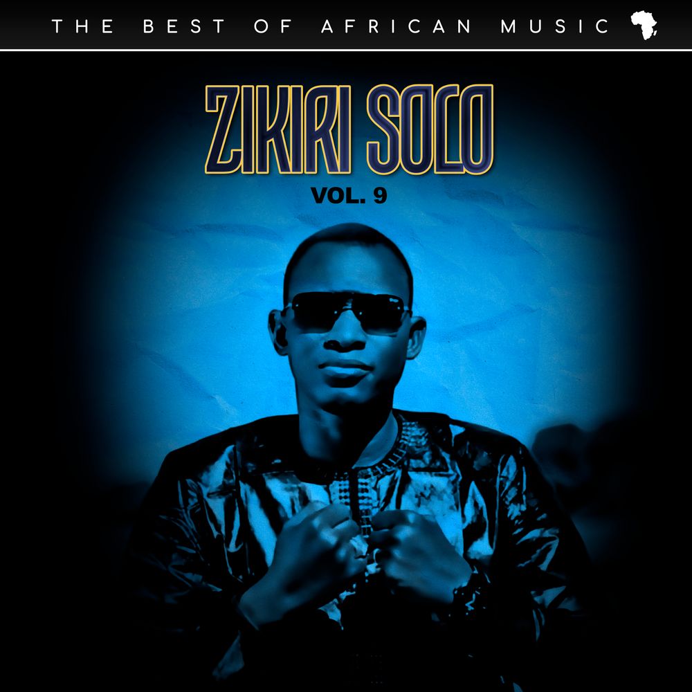 homenaijaflavourpublic_htmlwp-contentuploads202505ZIKIRI-SOLO-Zikiri-Solo-The-Best-of-African-Music-Vol.9-Mp3-Download.jpg