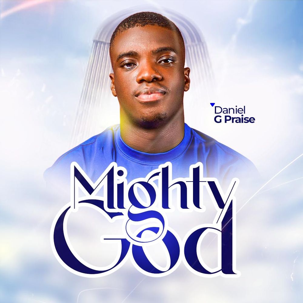 homenaijaflavourpublic_htmlwp-contentuploads202506Daniel-G-Praise-MIGHTY-GOD-featuring-New-Music-Gospel-Music-Gospel-Songs-Gospel-Vibes-Viral-Gospel-New-Gospel-Music-Gospel-Trend-G-Mp3-Download.jpeg