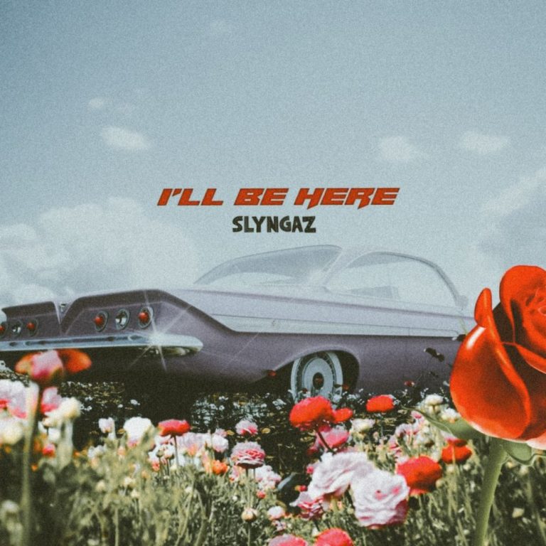 homenaijaflavourpublic_htmlwp-contentuploads202507Slyngaz-Ill-Be-Here-Mp3-Download.jpg