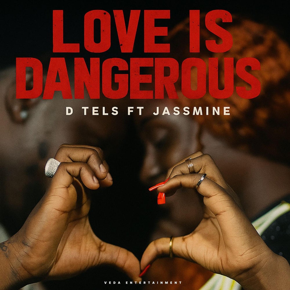 homeupripuccnaijaflavour.comwp-contentuploads202508D-Tels-LOVE-IS-DANGEROUS-featuring-Jassmine-Mp3-Download.png