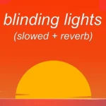 homeupripuccnaijaflavour.comwp-contentuploads202512Blinding-Lights-slowed-reverb-by-Binhminhh-Mp3-Download-1.webp